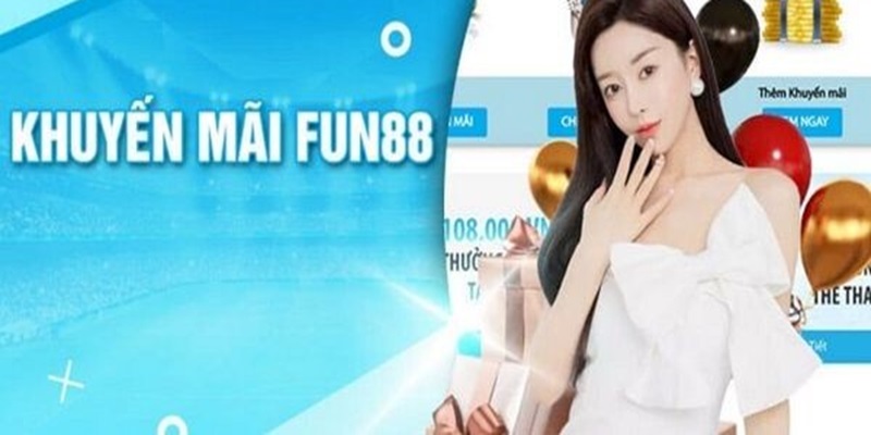 Fun88 Khuyến Mãi - Cập Nhật Chương Trình Hot Nhất 2025 2 Fun88 khuyến mãi tặng tiền tối thiểu trị giá 1.000.000 VND