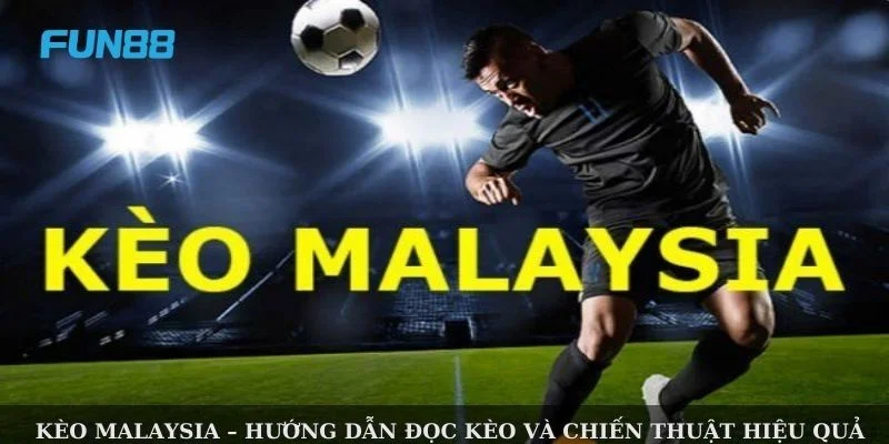 Cách Soi Kèo Malay Chuẩn Xác, Mới Nhất Tại Thể Thao Fun88 2 Tìm hiểu về kèo Malay tại nhà cái Fun88 được tay chơi yêu thích.
